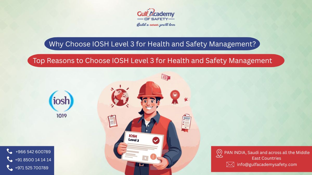 Why Choose IOSH Level 3 for Health and Safety Management